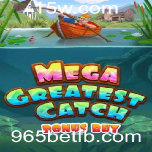 Descubra o Fascinante Mundo de MegaGreatestCatchBonusBuy com 965bet