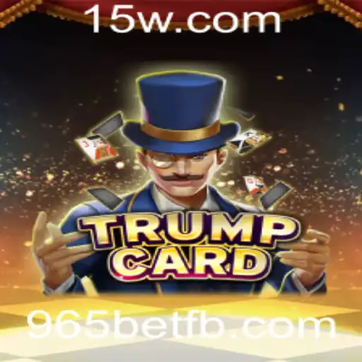 Descubra o Fascinante Mundo de TrumpCard com 965bet