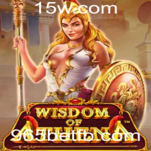 Explore as Maravilhas Estratégicas de 'WisdomofAthena' com 965bet